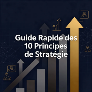 Guide Rapide des 10 Principes de Stratégie