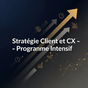 Stratégie Client et CX - Programme Intensif