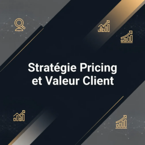 Stratégie Pricing et Valeur Client
