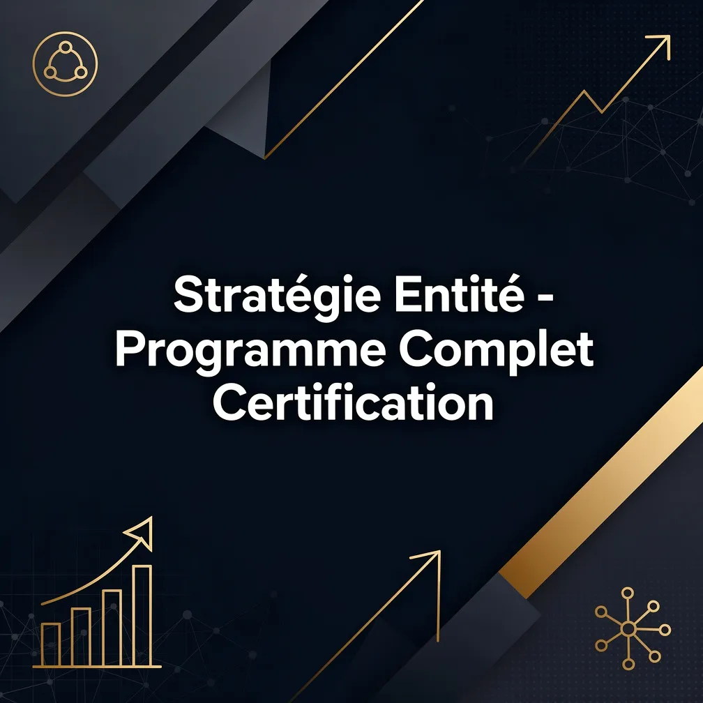 Stratégie Entité - Programme Complet Certification