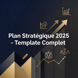 Plan Stratégique 2025 - Template Complet